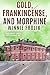 Gold, Frankincense, and Morphine by Winnie Frolik