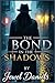 The Bond in the Shadows