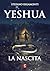 Yeshua. La nascita (Italian Edition)