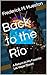 Back to the Rio by Frederick Hueston