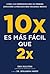 10x es más fácil que 2x: Có...