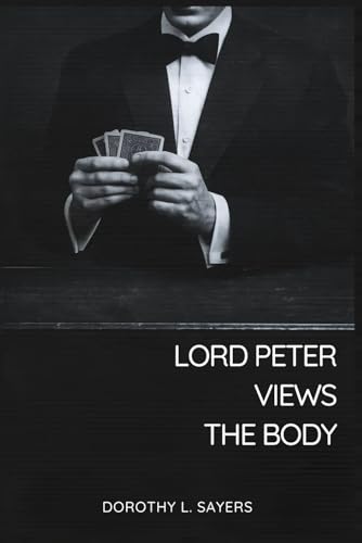 Lord Peter Views the Body: English Odyssey Classics – Original Text with Annotations