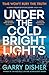 Under the Cold Bright Lights