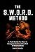 The S.W.O.R.D. Method by David Klick