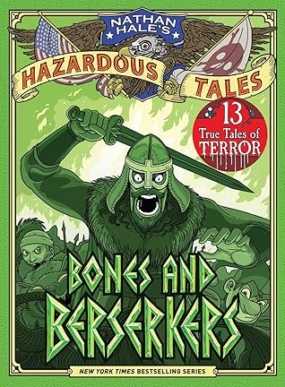 Bones and Berserkers (Nathan Hale's Hazardous Tales #13) by Nathan Hale