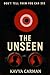 The unseen: DON'T TELL THEM...