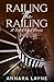 Railing the Railing by Annara Layne