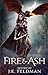 Fire and Ash by J.E. Feldman