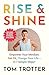 Rise and Shine: Face Your Fear. Get Fit. Change Your Life.