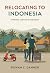 Relocating to Indonesia: A ...