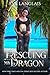 Rescuing my Dragon by Eve Langlais