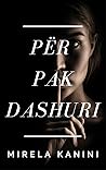 Për Pak Dashuri! by Mirela Kanini