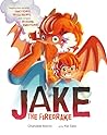 Jake The Firedrake: Helping Kids Develop Emotional Intelligence and Navigate Strong Emotions (Social Emotional Books)