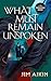 What Must Remain Unspoken