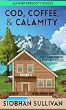 COD, COFFEE, & CALAMITY (Tide and Thyme Cozy Mysteries Book 4)