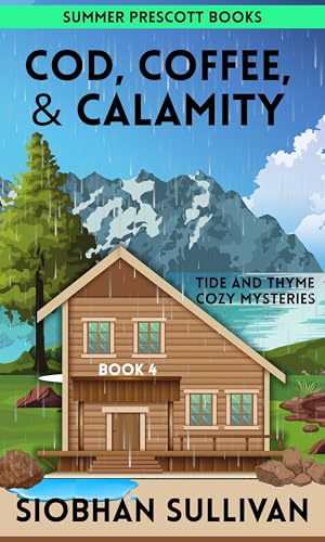 COD, COFFEE, & CALAMITY (Tide and Thyme Cozy Mysteries Book 4)