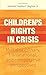 Children’s rights in crisis: Multidisciplinary, transnational, and comparative perspectives
