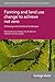 Farming and land use change to achieve net zero: Achieving multi-functional landscapes (Burleigh Dodds Series in Agricultural Science, 189)