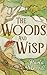 The Woods and Wisp