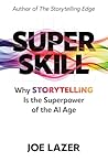 Super Skill: Why Storytelling Is the Superpower of the AI Age