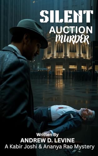 Silent Auction Murder (Kabir Joshi & Ananya Rao Mystery #3)