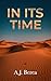 In Its Time by AJ Berea