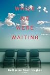 While We Were Wai...