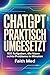 ChatGPT Praktisch umgesetzt...