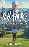 SHANK: A Mafia Fairy Tale
