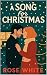 A Song for Christmas by Rose White