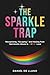 The Sparkle Trap by Daniel de Llano