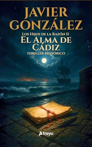 El Alma de Cádiz (Los Hijos de la Razón nº 2) (Spanish Edition)