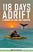 118 Days Adrift: A Memoir o...