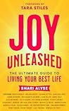 Joy Unleashed: The Ultimate Guide to Living Your Best Life