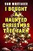 I Bought a Haunted Christmas Tree Farm: A Haunted Holiday Advent Read-Along (Strange Haunted Places)
