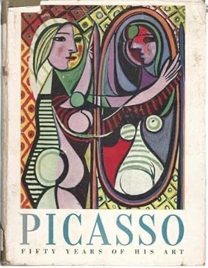 Picasso: Fifty years of his art (Hardcover)