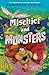Mischief and Monsters by Adrianna Cuevas Mischief and Monsters by Adrianna Cuevas