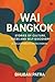 Wai Bangkok: Stories of Cul...