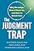 The Judgment Trap: Why We J...