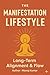 The Manifestation Lifestyle...