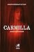Carmilla: She who came before Dracula I Annotated Edition