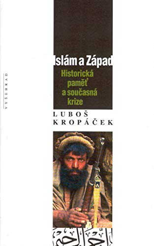 Islám a západ: historická paměť a současná krize (Unknown Binding)