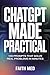 ChatGPT Made Practical: 100...