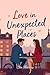 Love in Unexpected Places by Yu Rivers