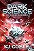 Dark Science (Let the Galaxy Bleed Book 3)