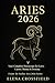 Aries 2026: Your Complete H...