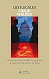Los ilegales: La historia nunca contada del programa de espionaje más secreto de Rusia (Spanish Edition)