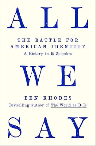 Cover of All We Say: The Battle for American Identity: A History in 15 Speeches