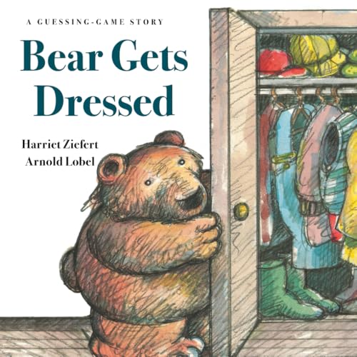 Bear Gets Dressed: A Guessing-Game Story (Arnold Lobel's Bear Books)