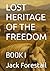 LOST HERITAGE OF THE FREEDOM by Jack Forestail